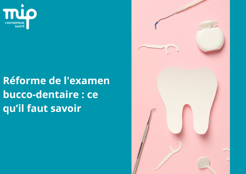 Réforme de l'examen bucco-dentaire : ce qu’il faut savoir 